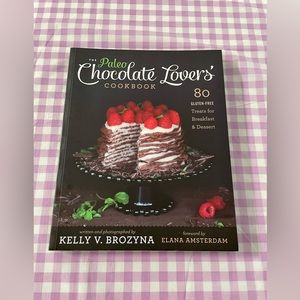 The Paleo Chocolate Lovers' Cookbook: Gluten-Free